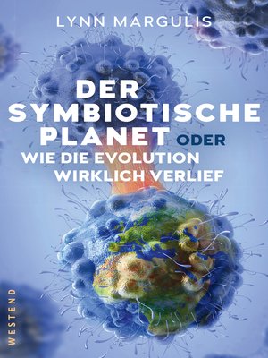 cover image of Der symbiotische Planet oder Wie die Evolution wirklich verlief